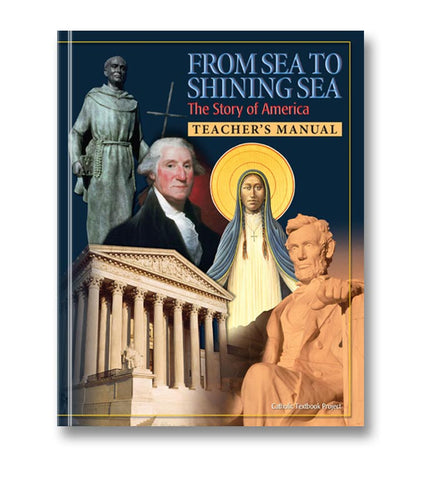 From Sea to Shining Sea: The Story of America (Teacher's Manual)